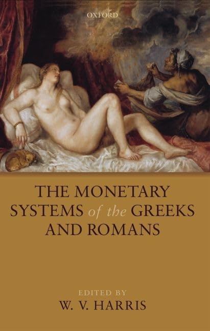 The Monetary Systems of the Greeks and Romans Business, Finance & Career