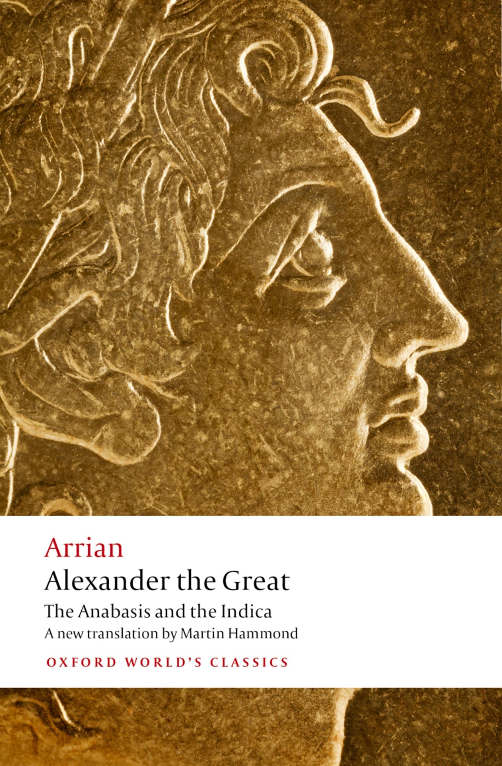 Alexander the Great: The Anabasis and the Indica (Oxford World's Classics) Memories