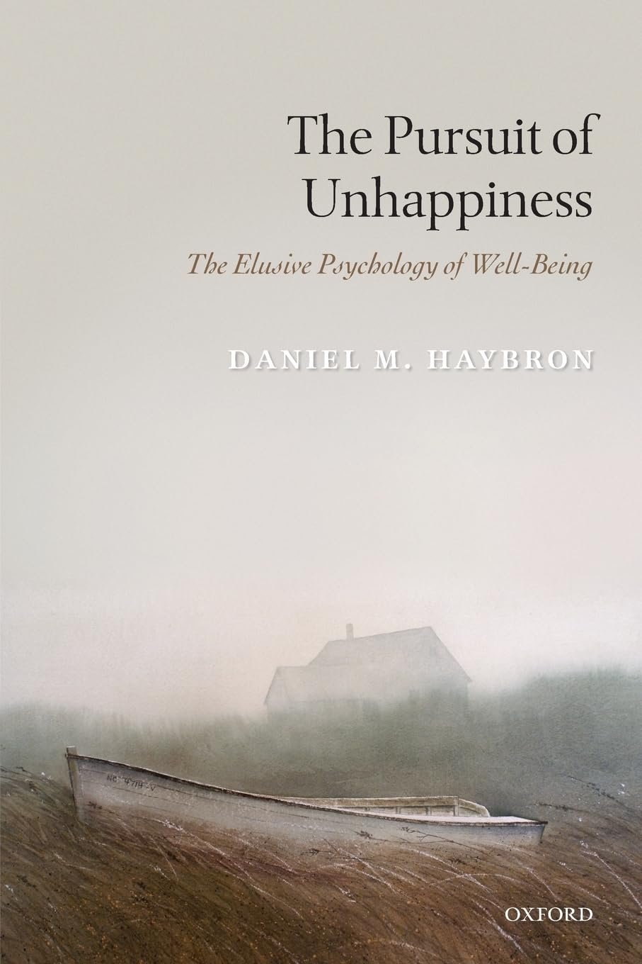 PURSUIT OF UNHAPPINESS:ELUSIVE PSYCHOLOGY OF WELL-BEING PAPER: The Elusive Psychology of Well-Being book