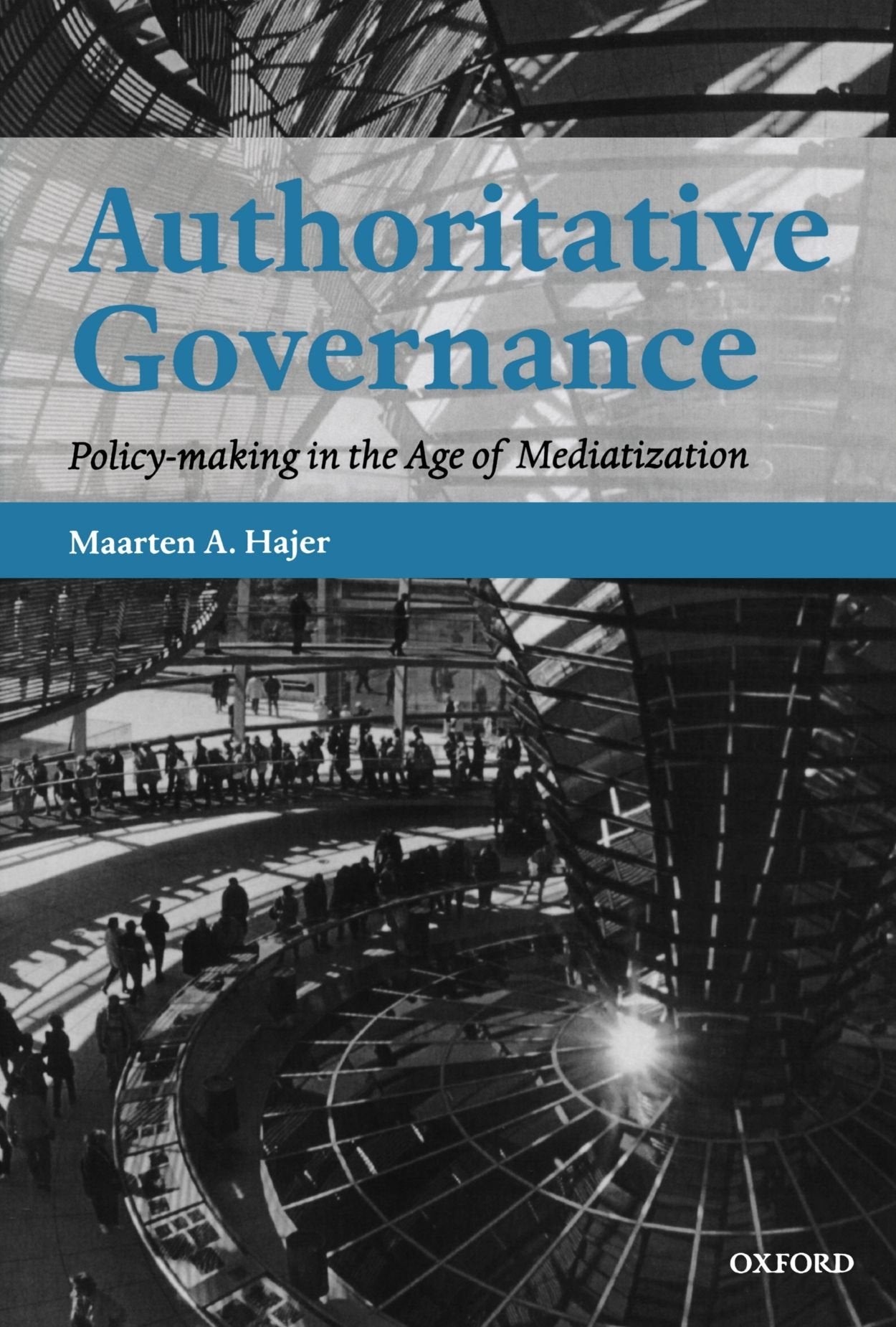 Authoritative Governance: Policy Making in the Age of Mediatization Media & Communication
