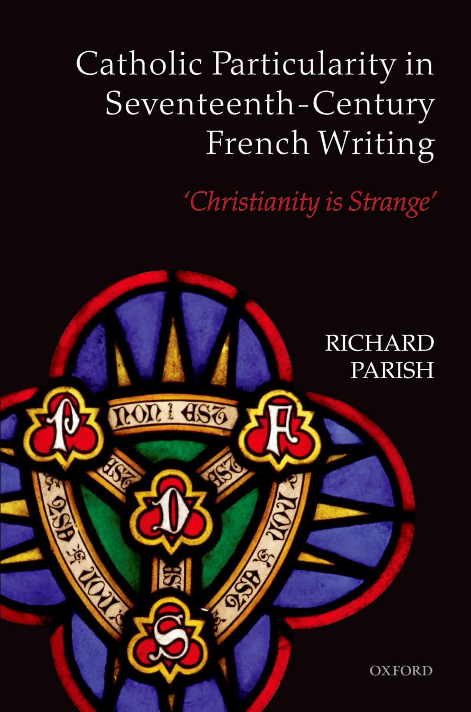 Catholic Particularity in Seventeenth-Century French Writing Contemporary literature