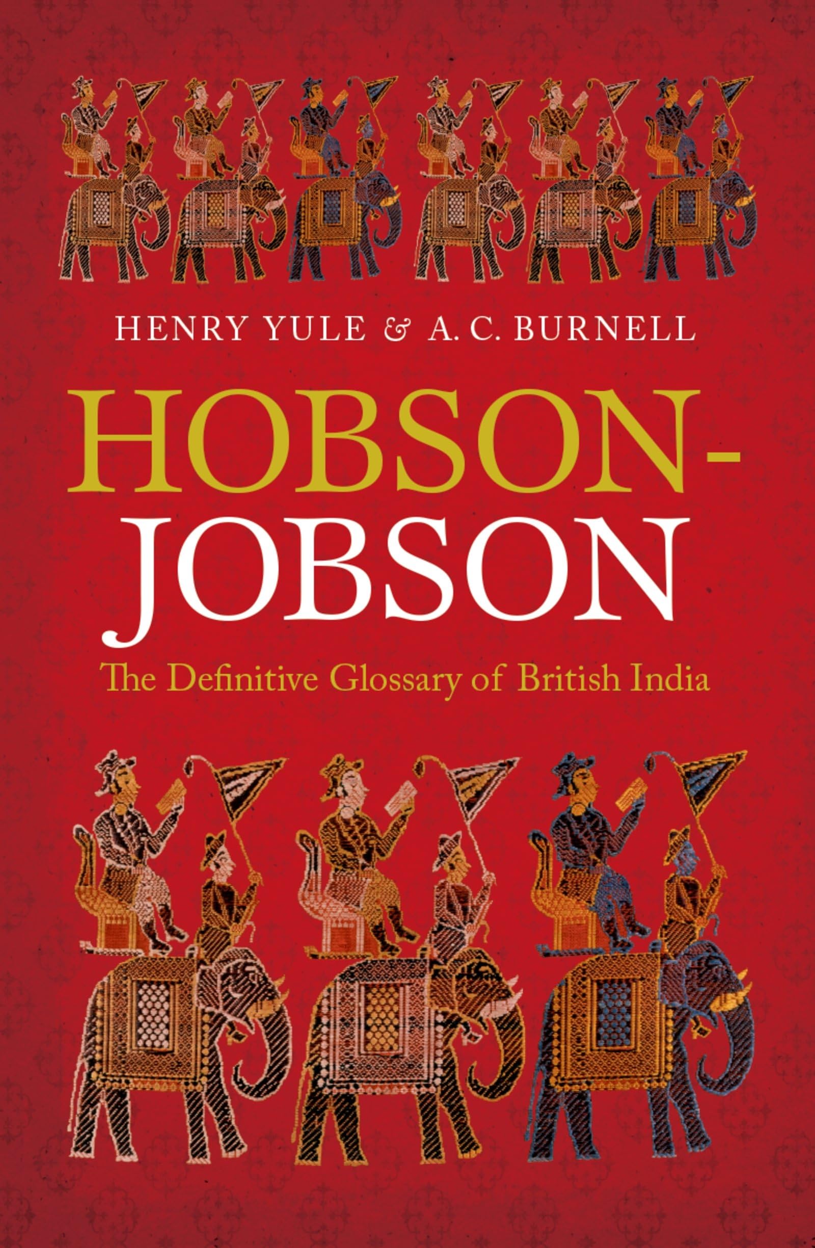 Hobson-Jobson: The Definitive Glossary of British India: Selected Edition Social Sciences