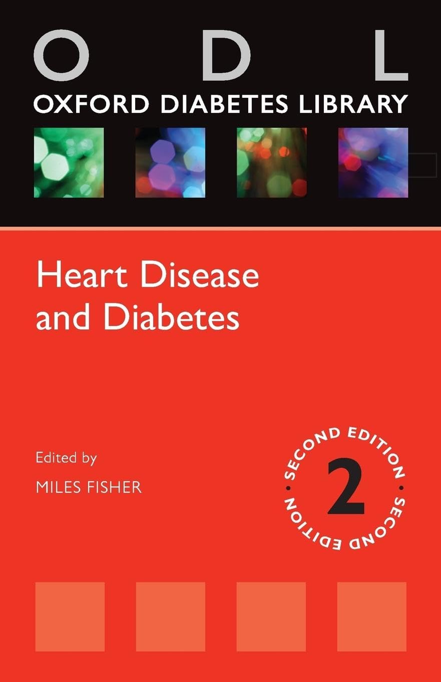 Heart Disease and Diabetes (Oxford Biabetes Library) Medicine