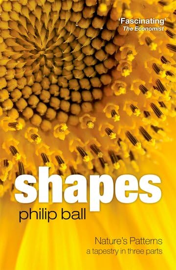 Shapes: Nature's Patterns: A Tapestry in Three Parts Mathematics
