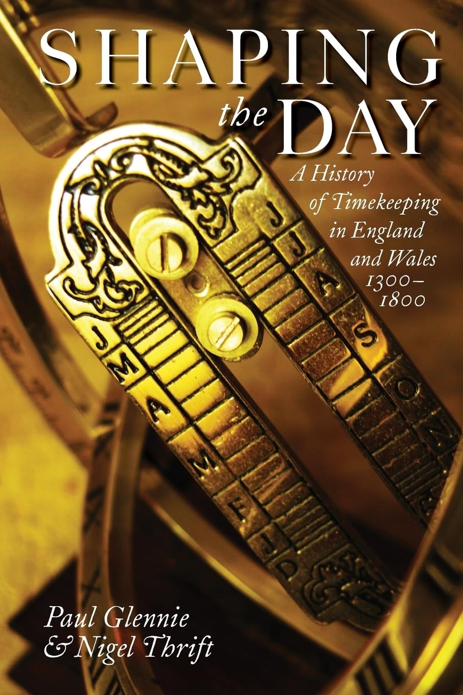 Shaping the Day: A History of Timekeeping in England and Wales, 1300-1800 Business, Finance & Career