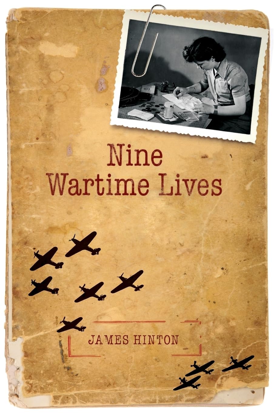 Nine Wartime Lives: Mass Observation and the Making of the Modern Self book