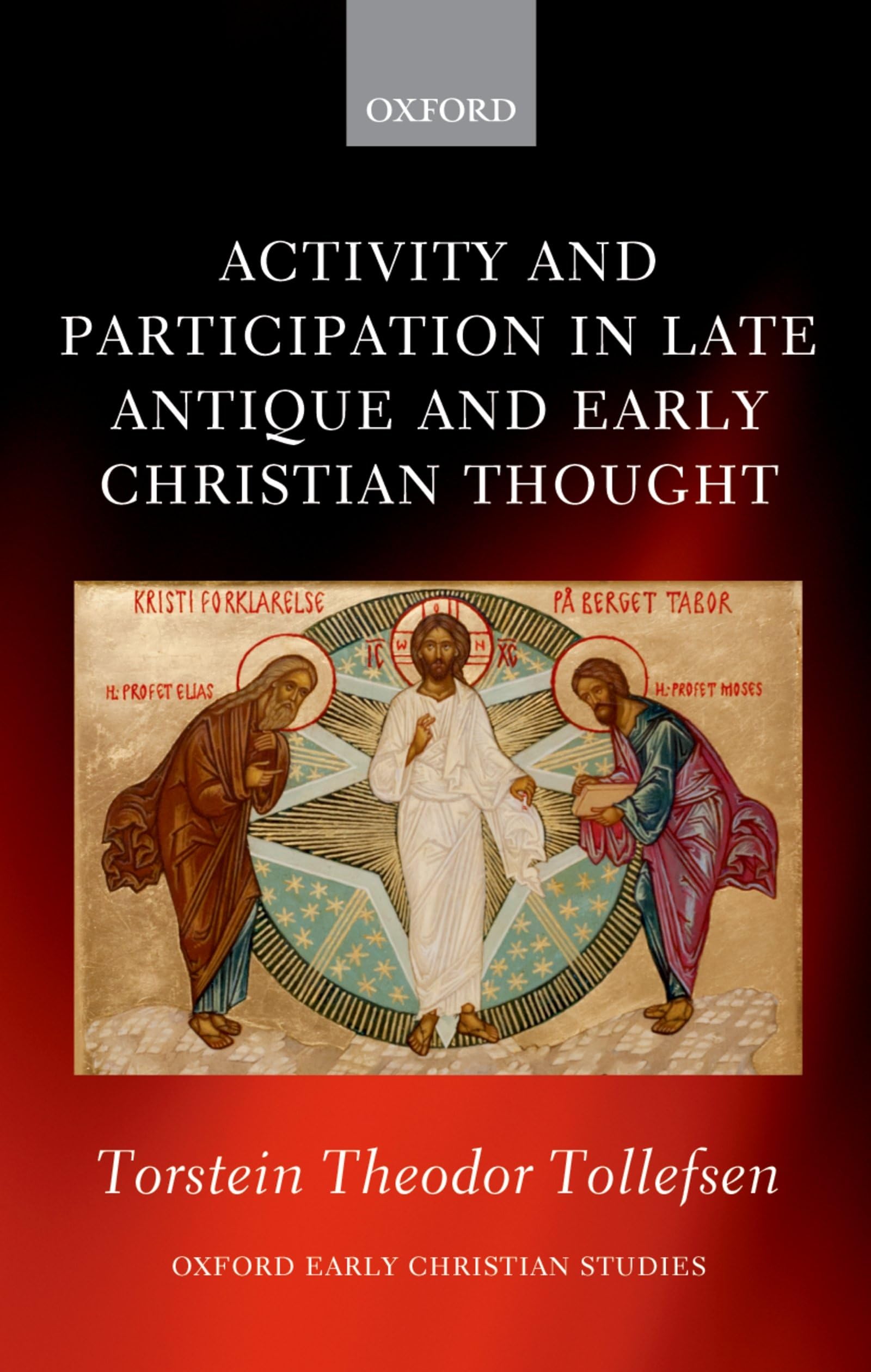 Activity and Participation in Late Antique and Early Christian Thought Philosophy