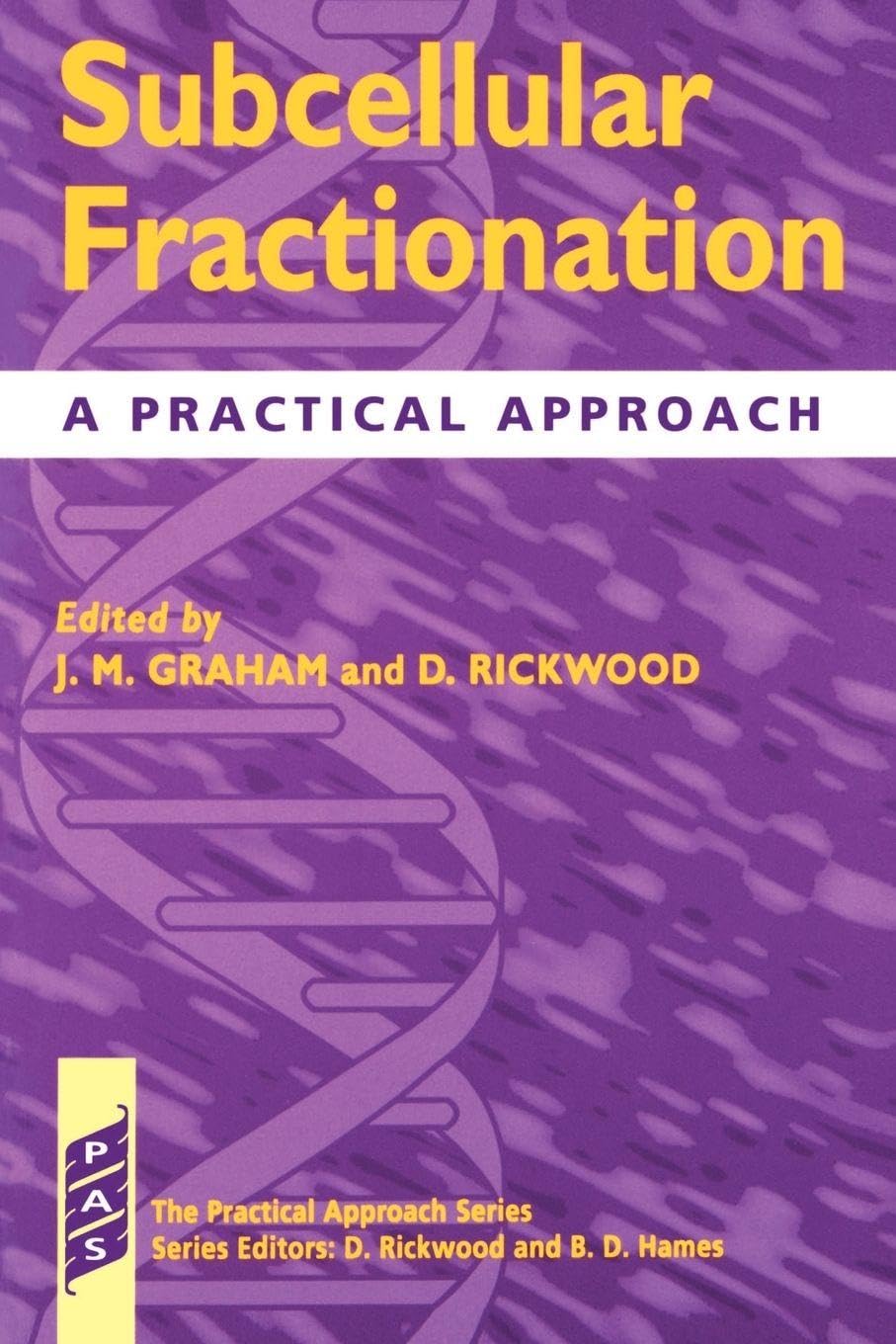 Subcellular Fractionation: A Practical Approach (Practical Approach Series) (The Practical Approach Series, 173, Band 173) Medicine