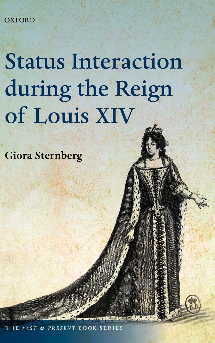 Status Interaction During the Reign of Louis XIV Politics & History