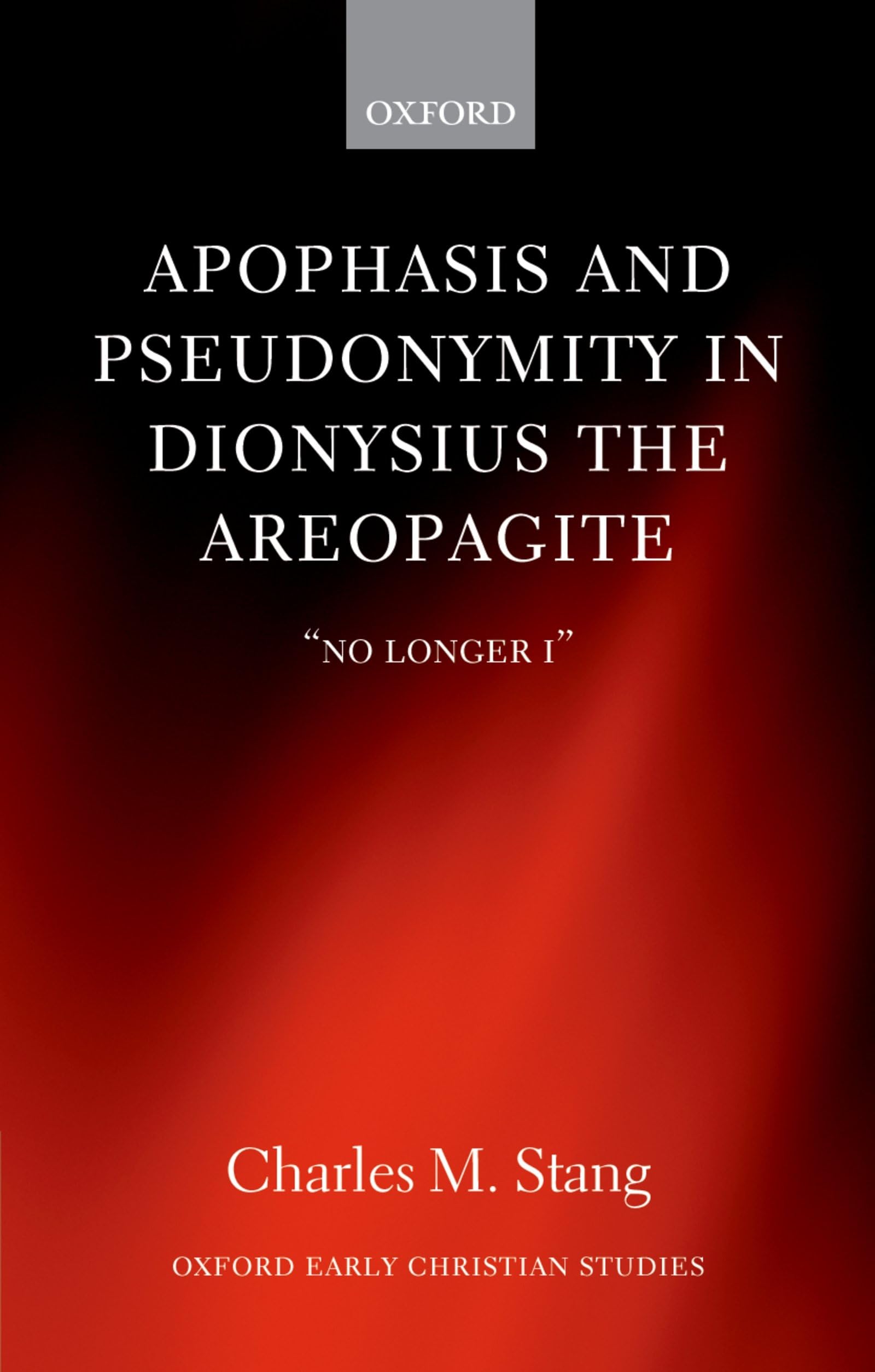 Apophasis and Pseudonymity in Dionysius the Areopagite Philosophy