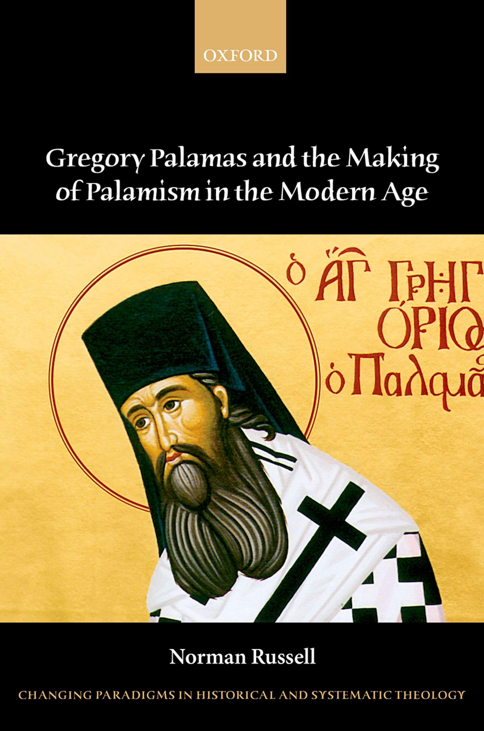Gregory Palamas and the Making of Palamism in the Modern Age Philosophy