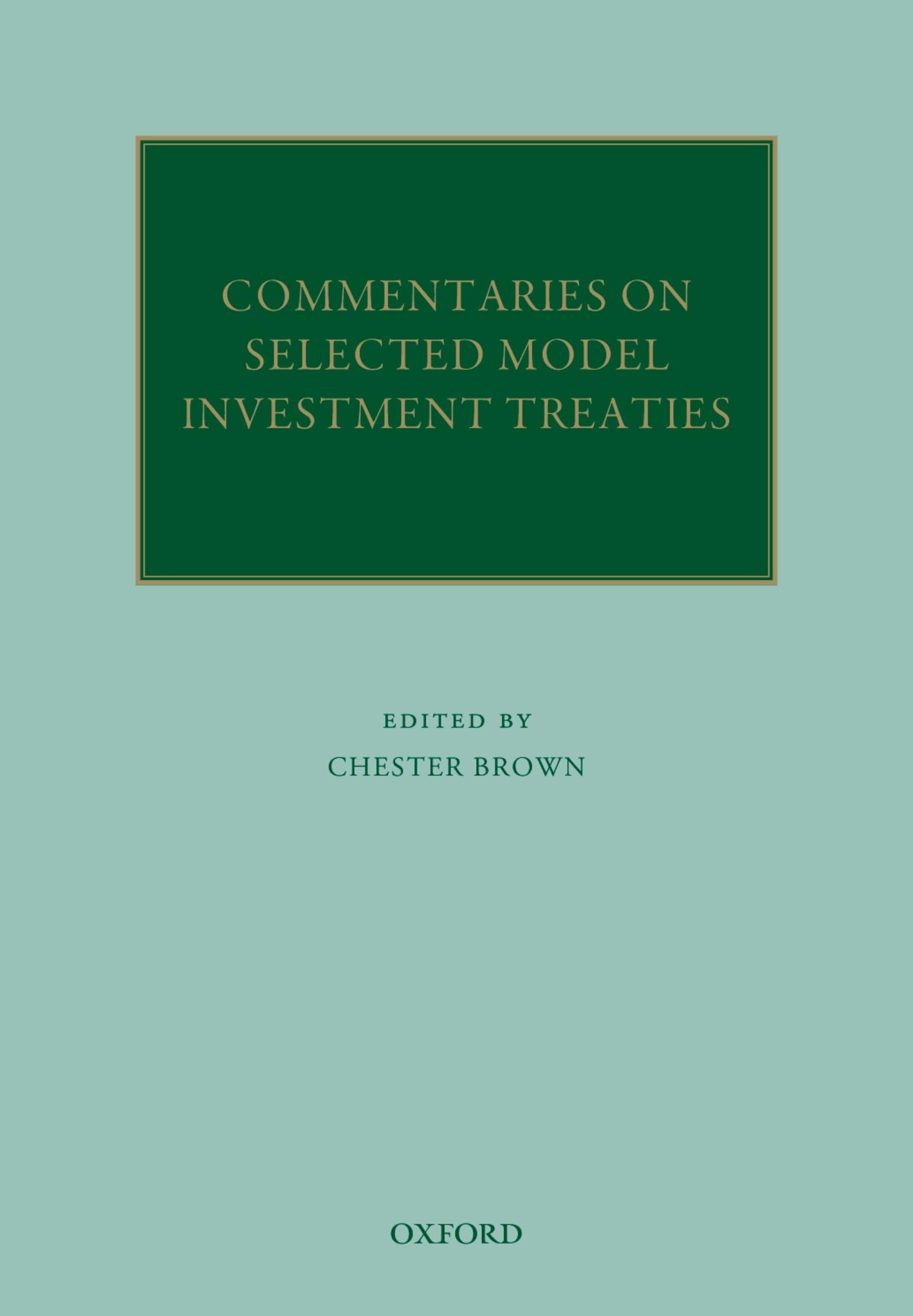 Commentaries on Selected Model Investment Treaties Law