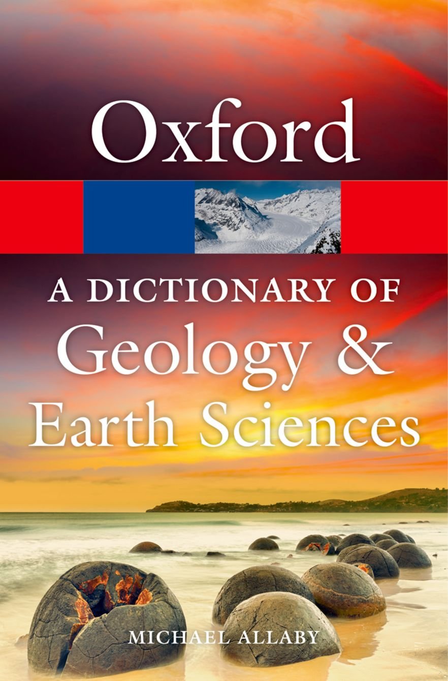 A Dictionary of Geology and Earth Sciences (Oxford Paperback Reference) Geology & Geography