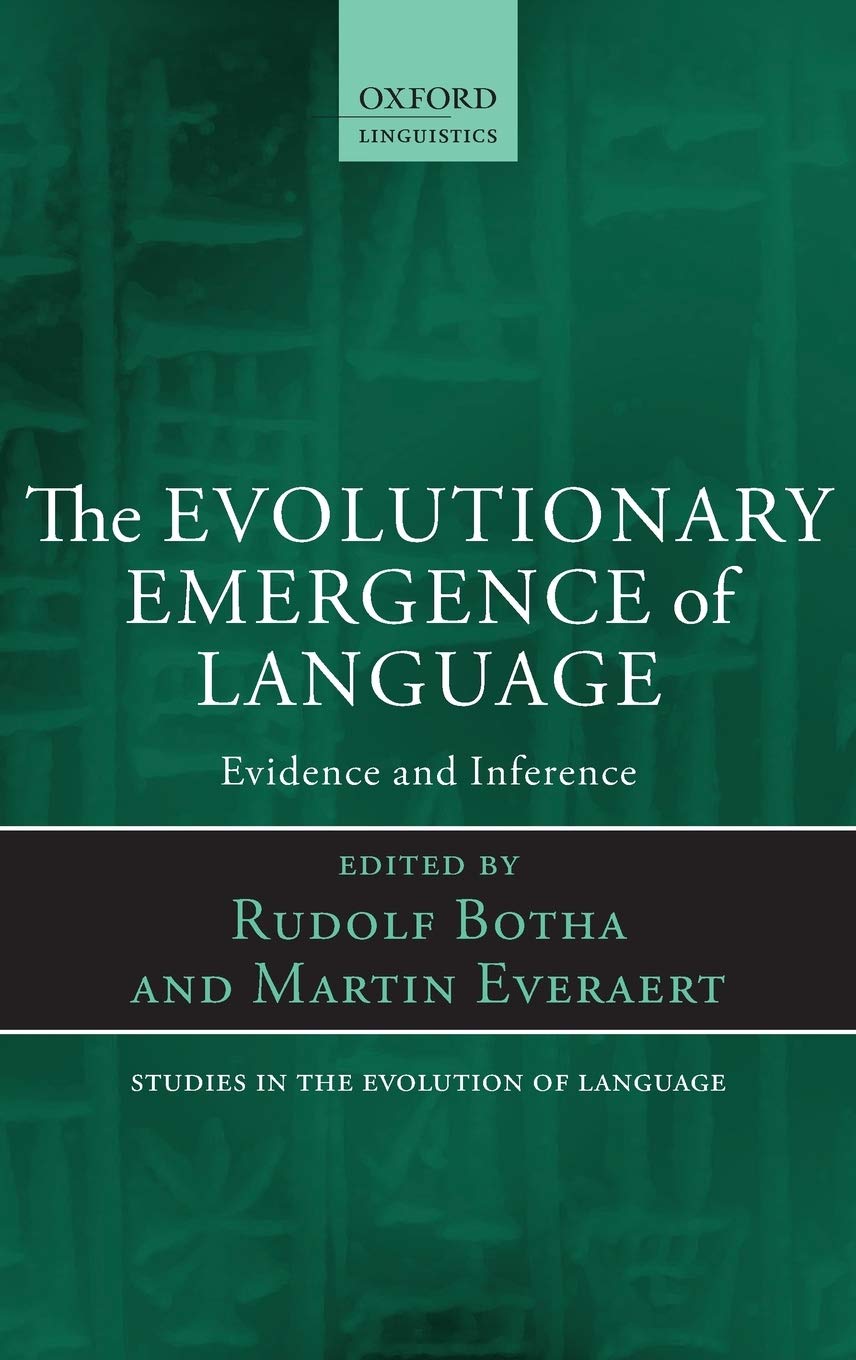 The Evolutionary Emergence of Language: Evidence and Inference (Oxford Studies in the Evolution of Language, Band 16) Social Sciences