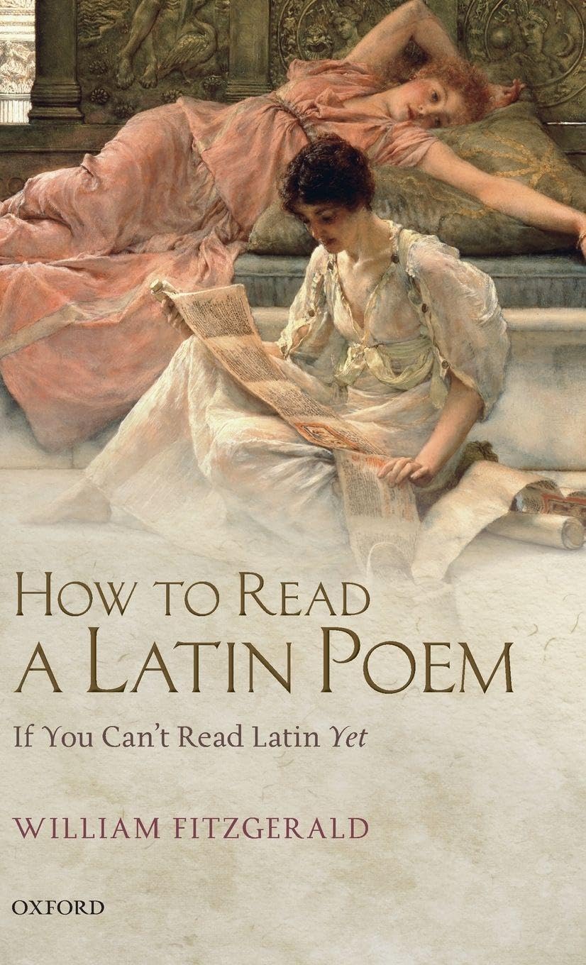 How to Read a Latin Poem: If You Can't Read Latin Yet book