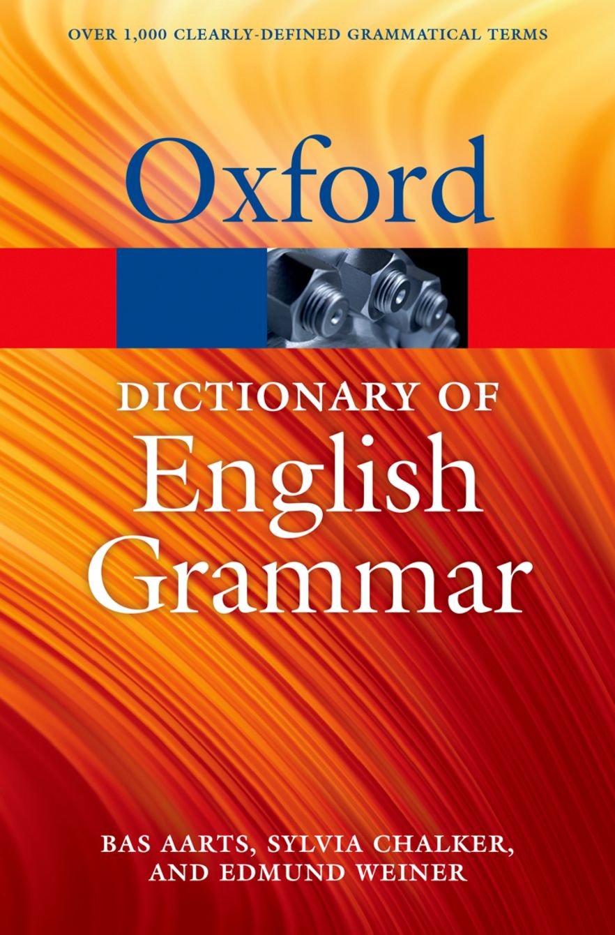 The Oxford Dictionary of English Grammar: Over 1000 clearly-defined grammatical terms (Oxford Paperback Reference) Social Sciences