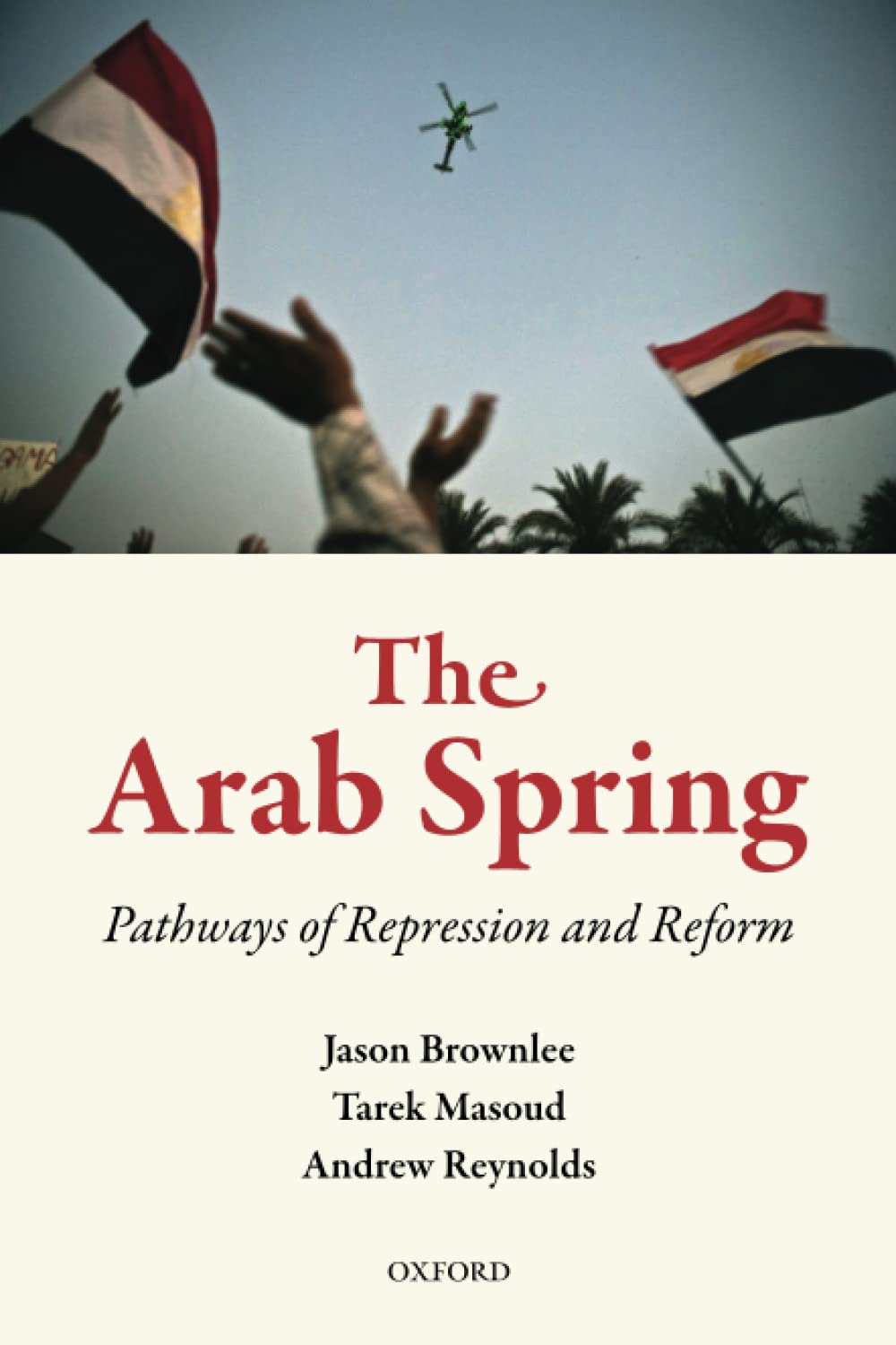 ARAB SPRING:PATHWAYS REPRESS & REFORM P: Pathways of Repression and Reform Social Sciences