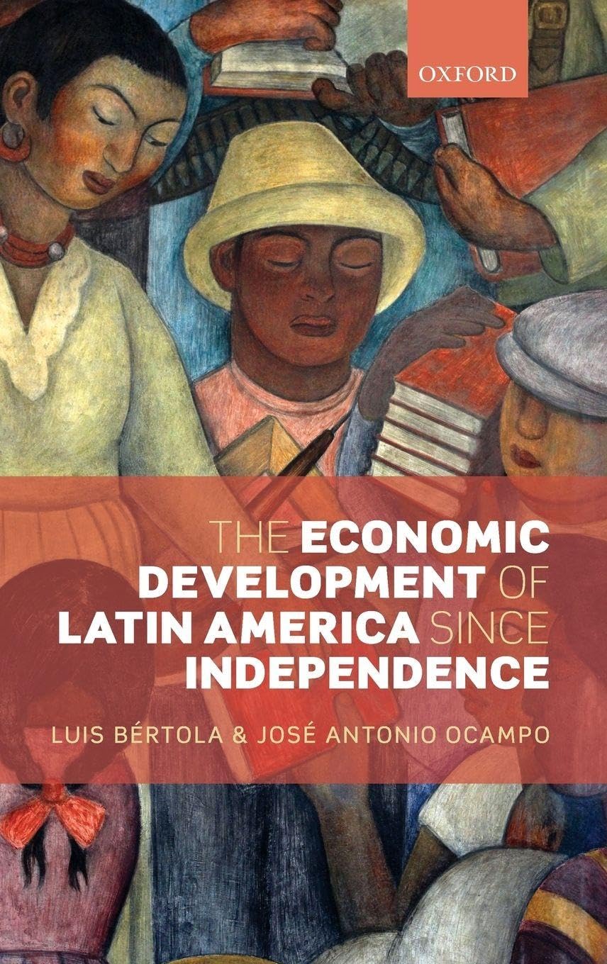 The Economic Development of Latin America Since Independence Business, Finance & Career