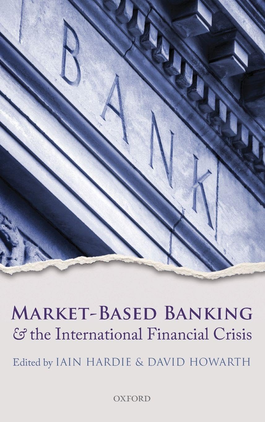 Market-Based Banking and the International Financial Crisis Business, Finance & Career