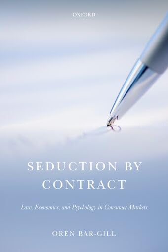 Seduction by Contract: Law, Economics, and Psychology in Consumer Markets Law
