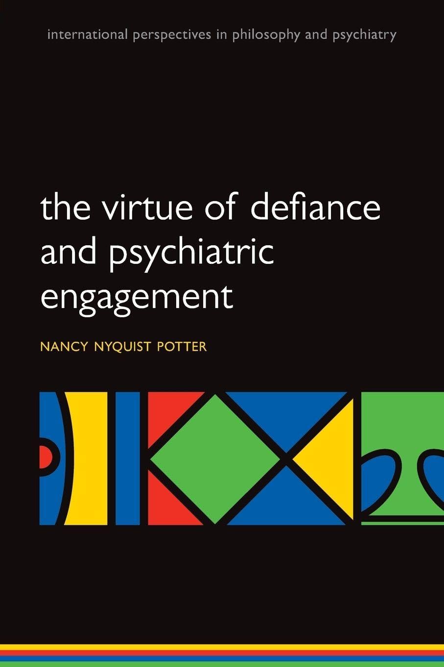 Virtue of Defiance and Psychiatric Engagement Medicine