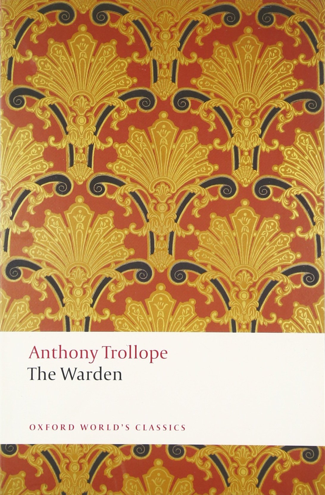 The Warden and The Two Heroines of Plumplington (Oxford World's Classics) Classics