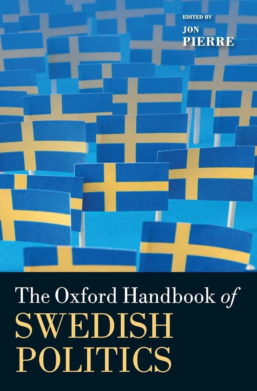 The Oxford Handbook of Swedish Politics Law