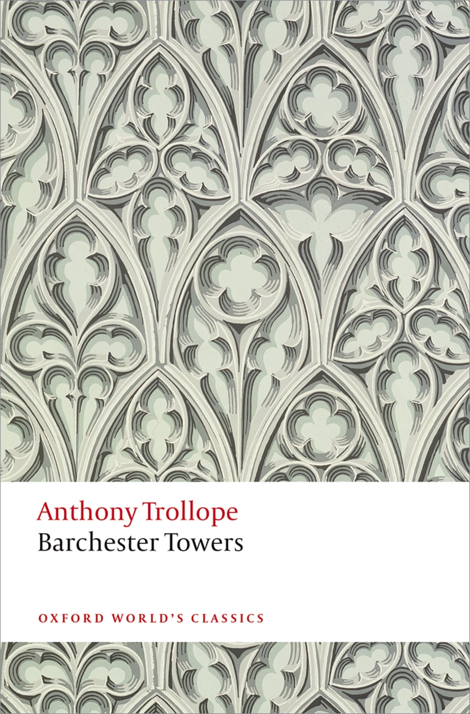 Barchester Towers: The Chronicles of Barsetshire (Oxford World's Classics) Classics