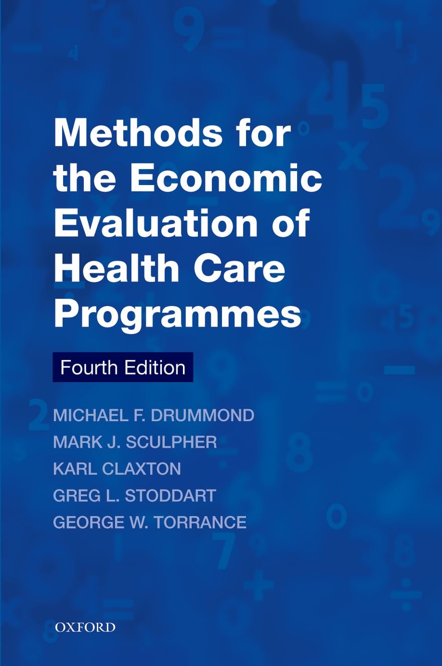 Methods for the Economic Evaluation of Health Care Programmes (Oxford Medical Publications) Medicine