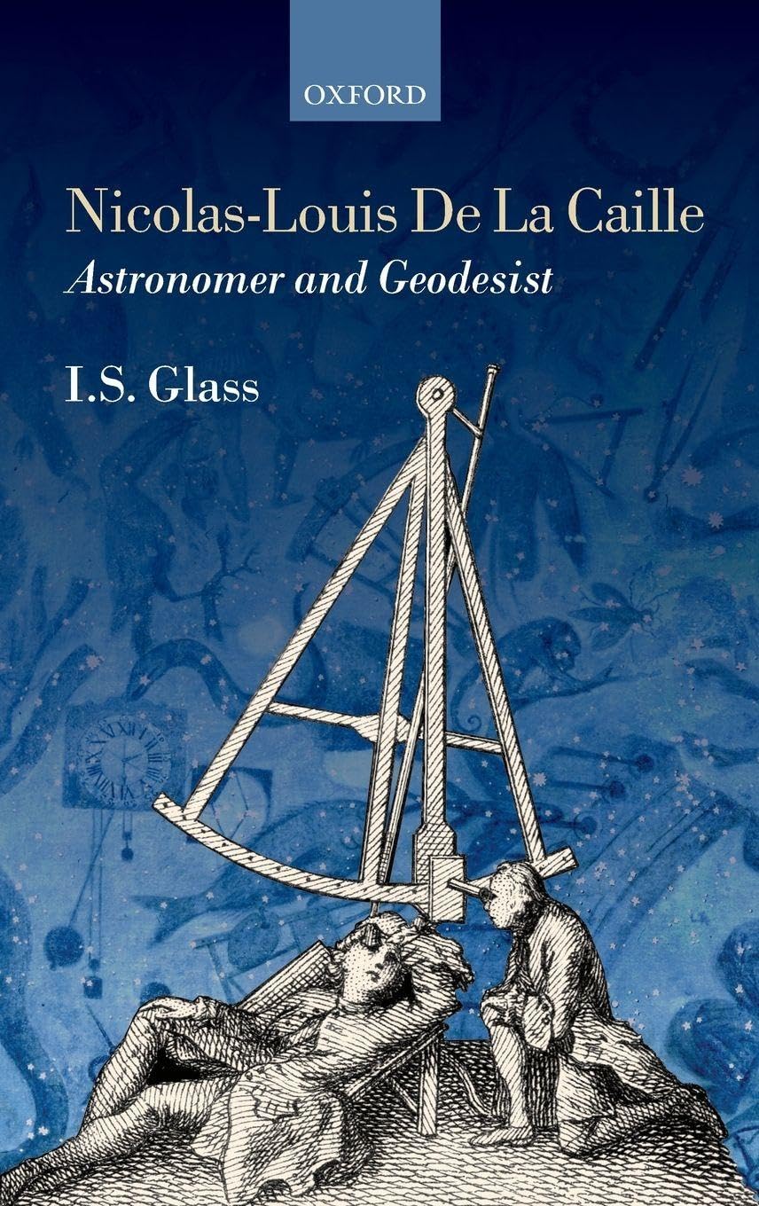 Nicolas-Louis de la Caille, Astronomer and Geodesist Science