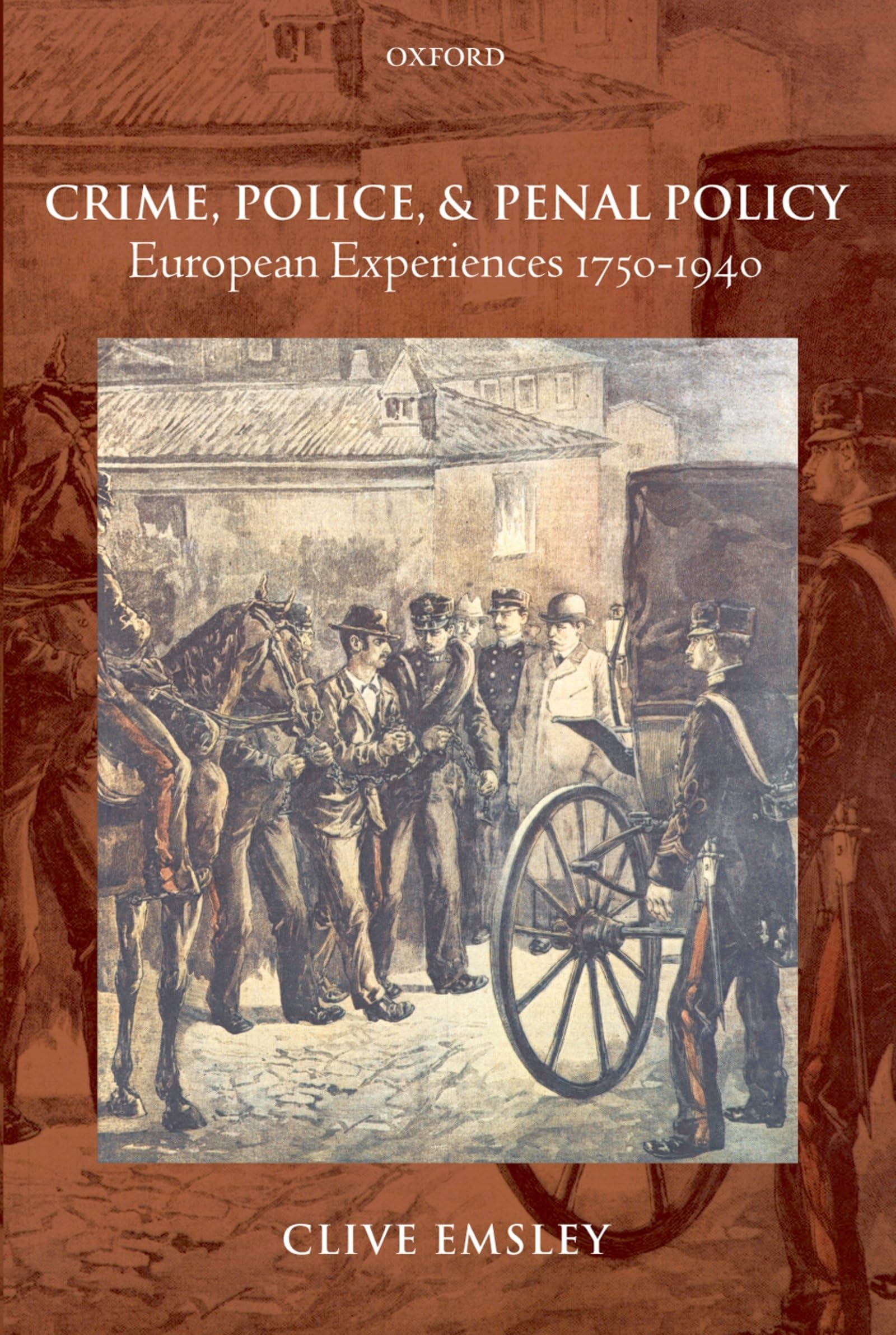 Crime, Police, and Penal Policy: European Experiences 1750-1940 book