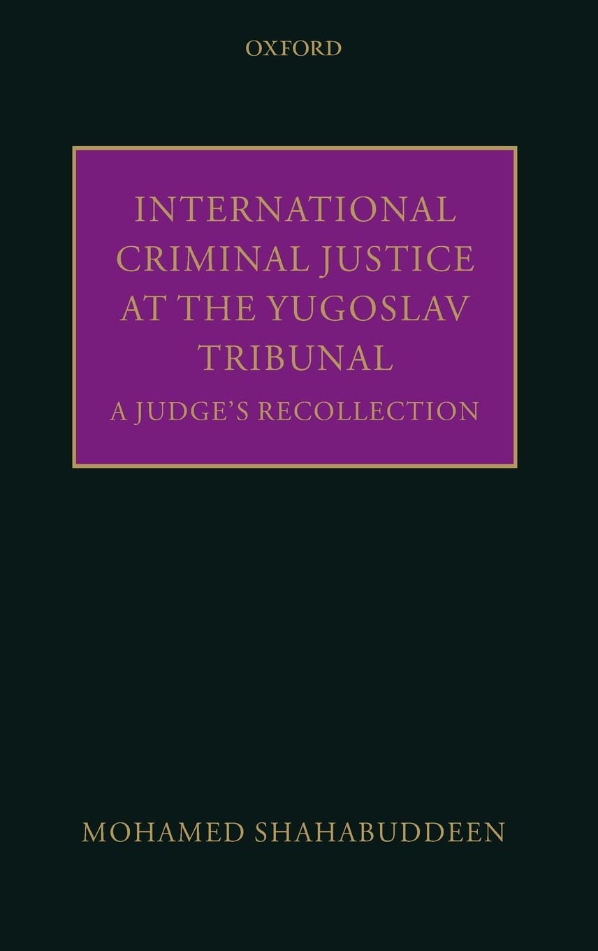 International Criminal Justice at the Yugoslav Tribunal Law