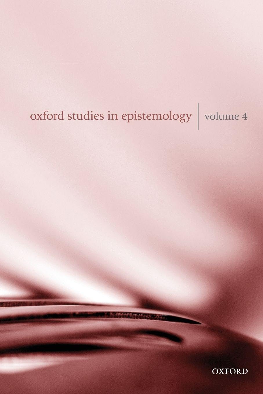 Oxford Studies in Epistemology, Volume 4 Philosophy