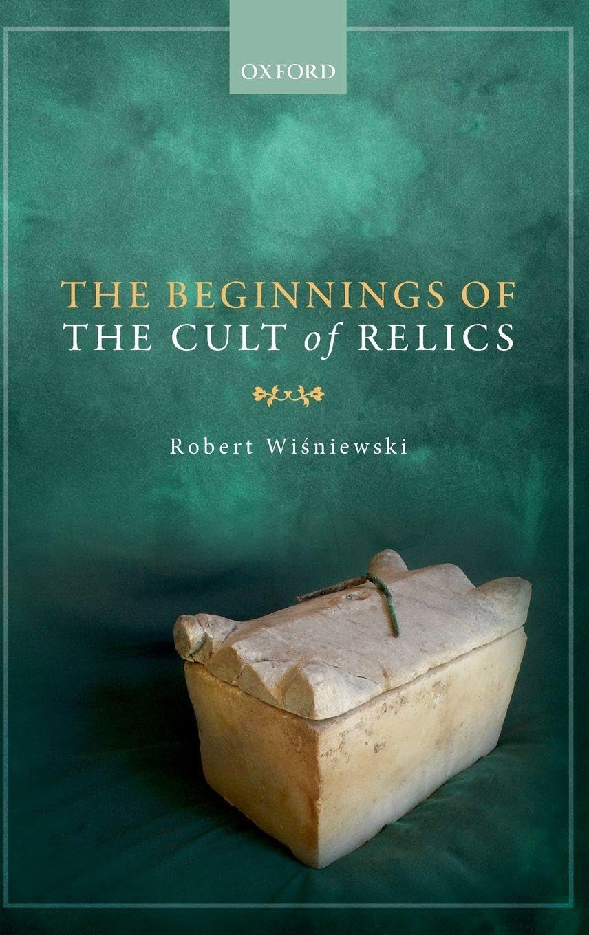 BEGINNINGS OF CULT OF RELICS C Politics & History