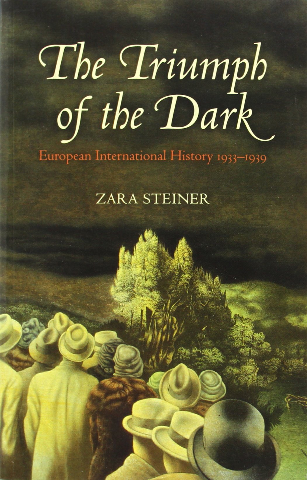 The Triumph of the Dark: European International History 1933-1939 (Oxford History of Modern Europe) Film, Art & Culture