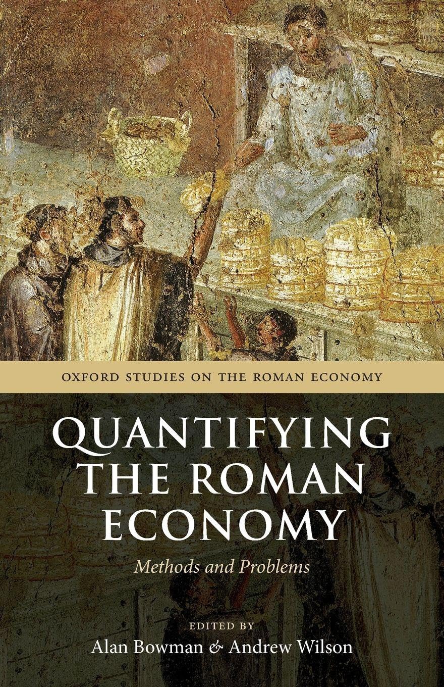 Quantifying the Roman Economy: Methods And Problems (Oxford Studies On The Roman Economy) Business, Finance & Career