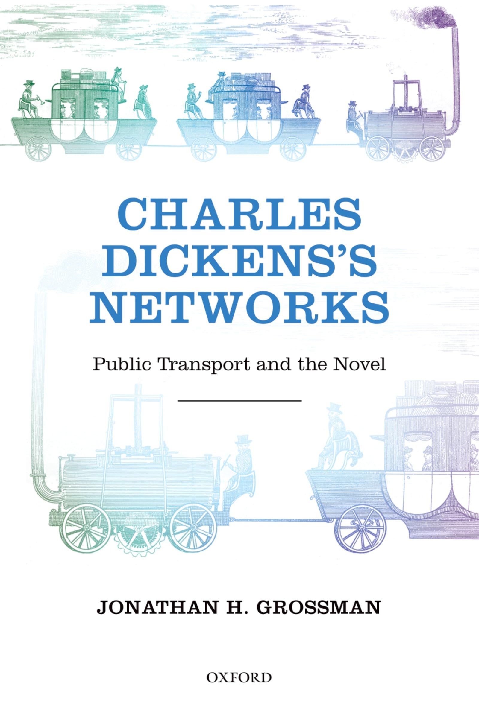 Charles Dickens's Networks: Public Transport And The Novel Social Sciences