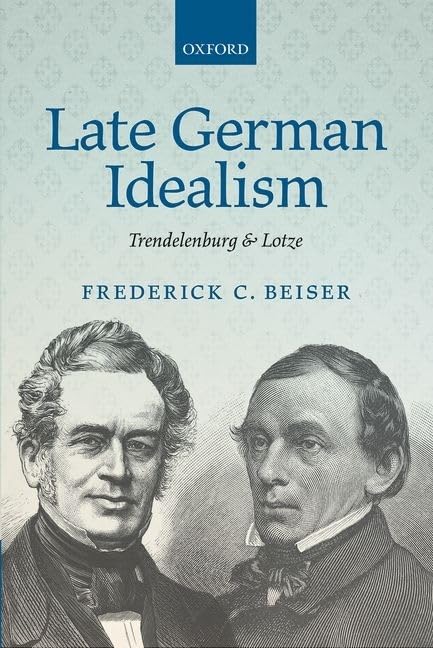 Late German Idealism: Trendelenburg and Lotze Philosophy