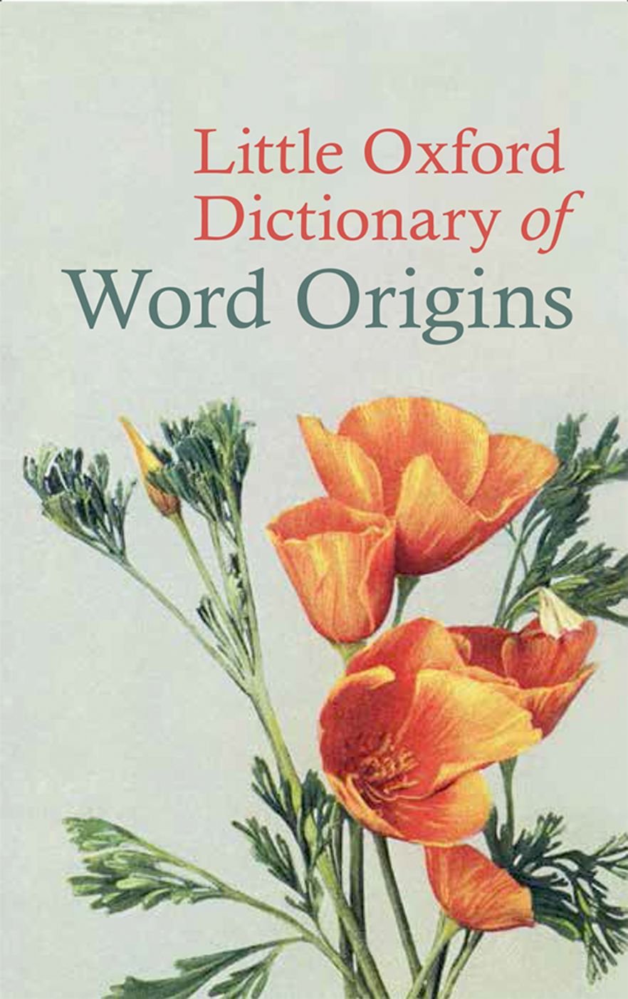 Little Oxford Dictionary of Word Origins General education