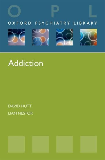 Addiction (Oxford Psychiatry Library) Medicine