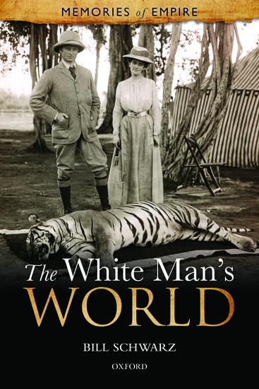 The White Man's World (Memories of Empire) (Volume 1) Social Sciences