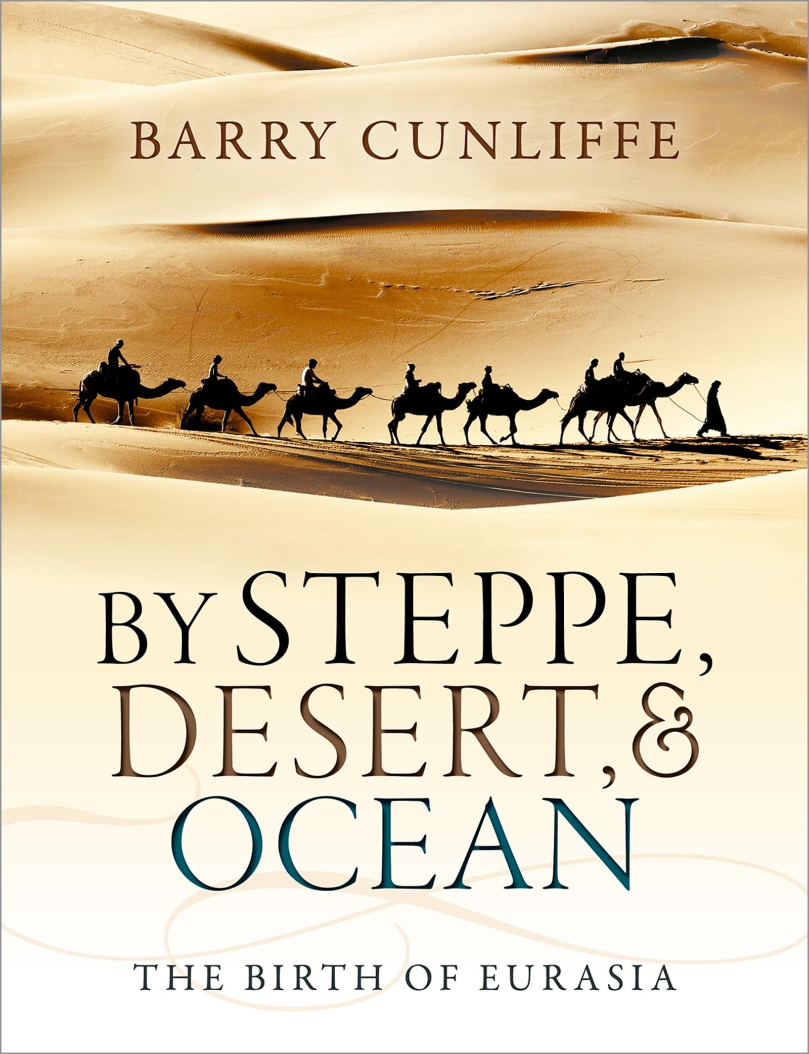 By Steppe, Desert, & Ocean: The Birth of Eurasia Social Sciences