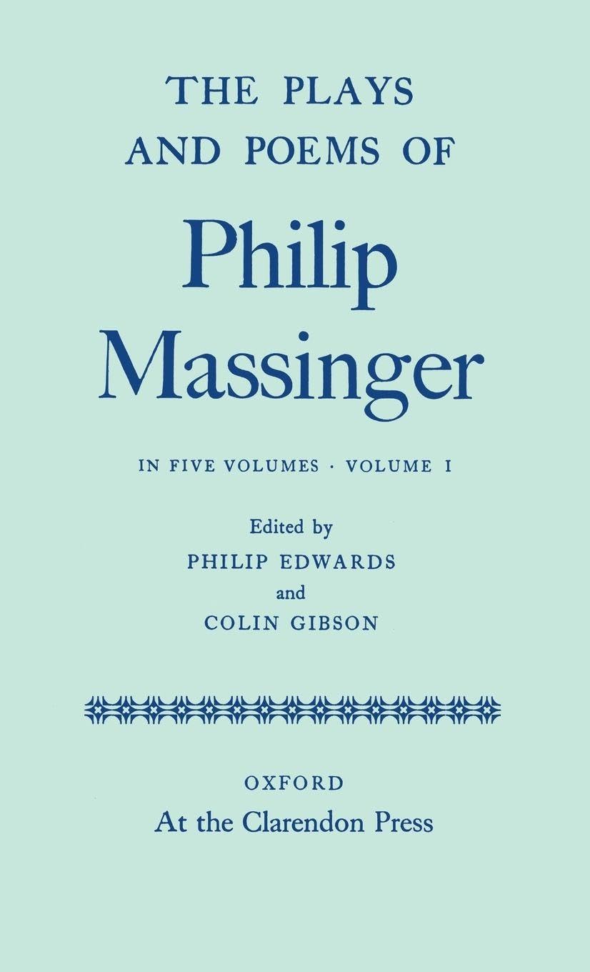 The Plays and Poems of Philip Massinger Drama