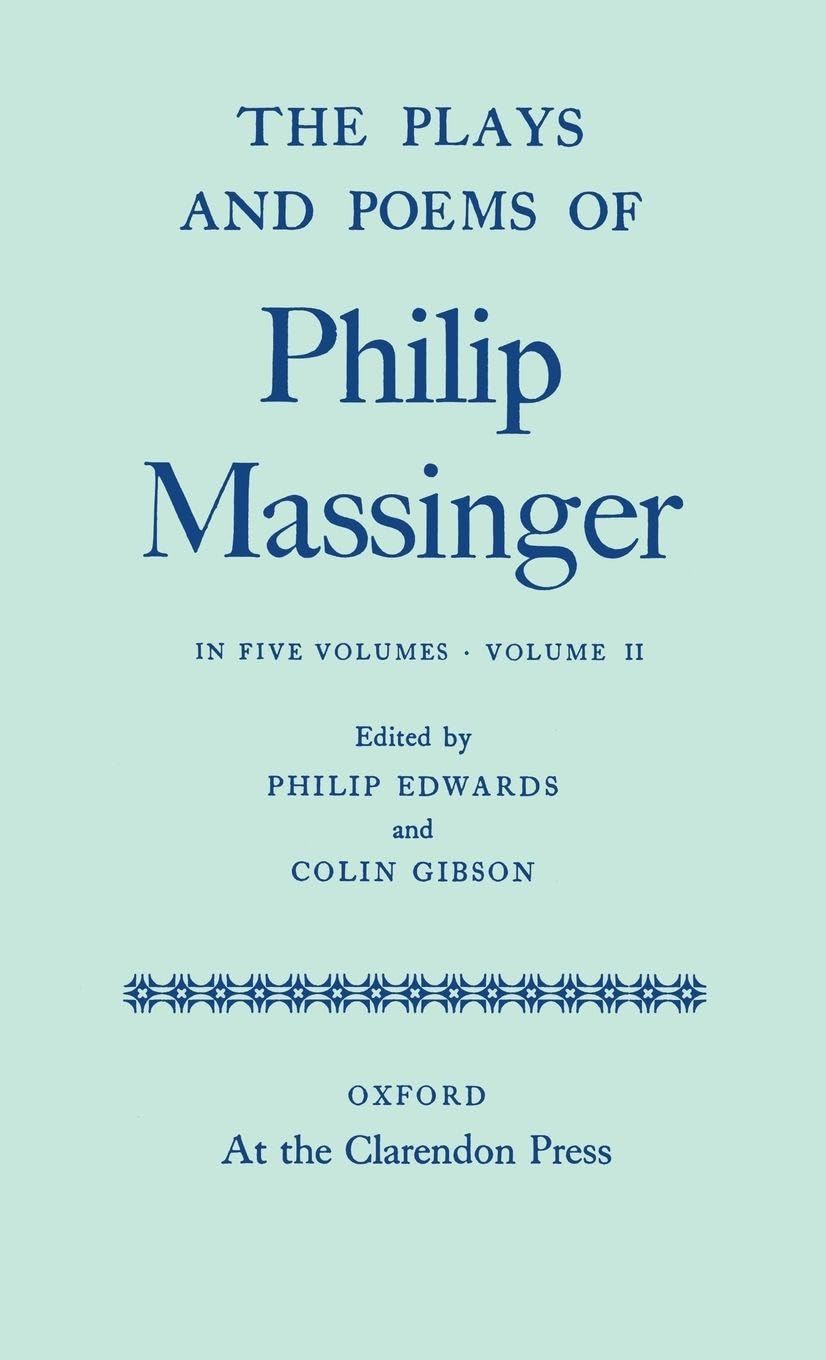 The Plays and Poems of Philip Massinger Contemporary literature