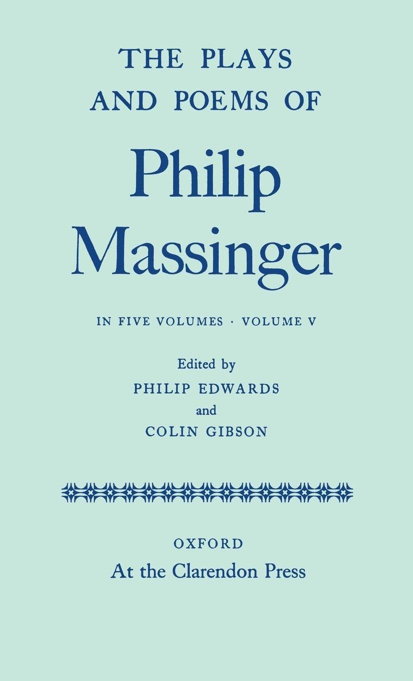 The Plays and Poems of Philip Massinger Contemporary literature