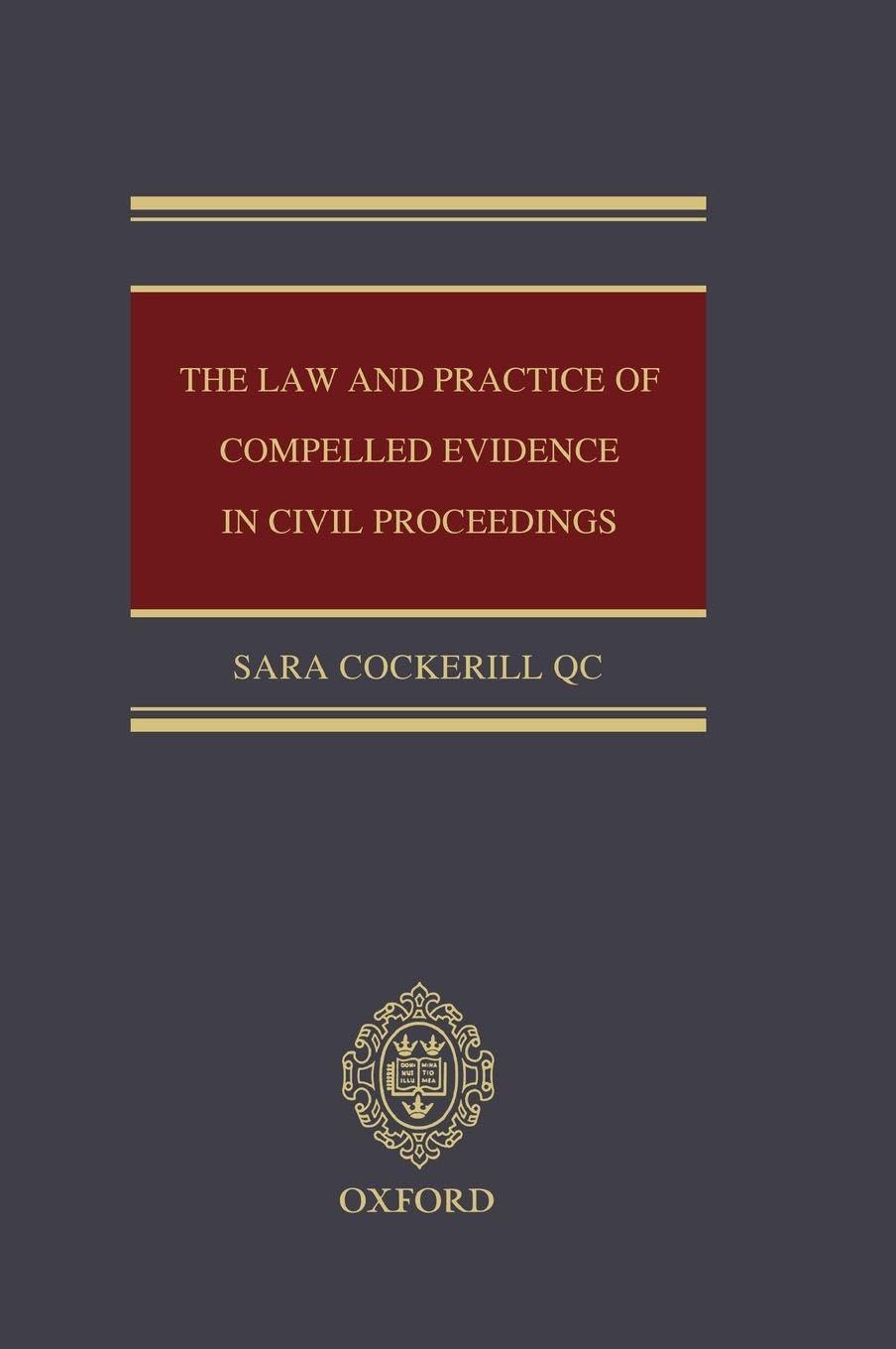 The Law and Practice of Compelled Evidence in Civil Proceedings Law