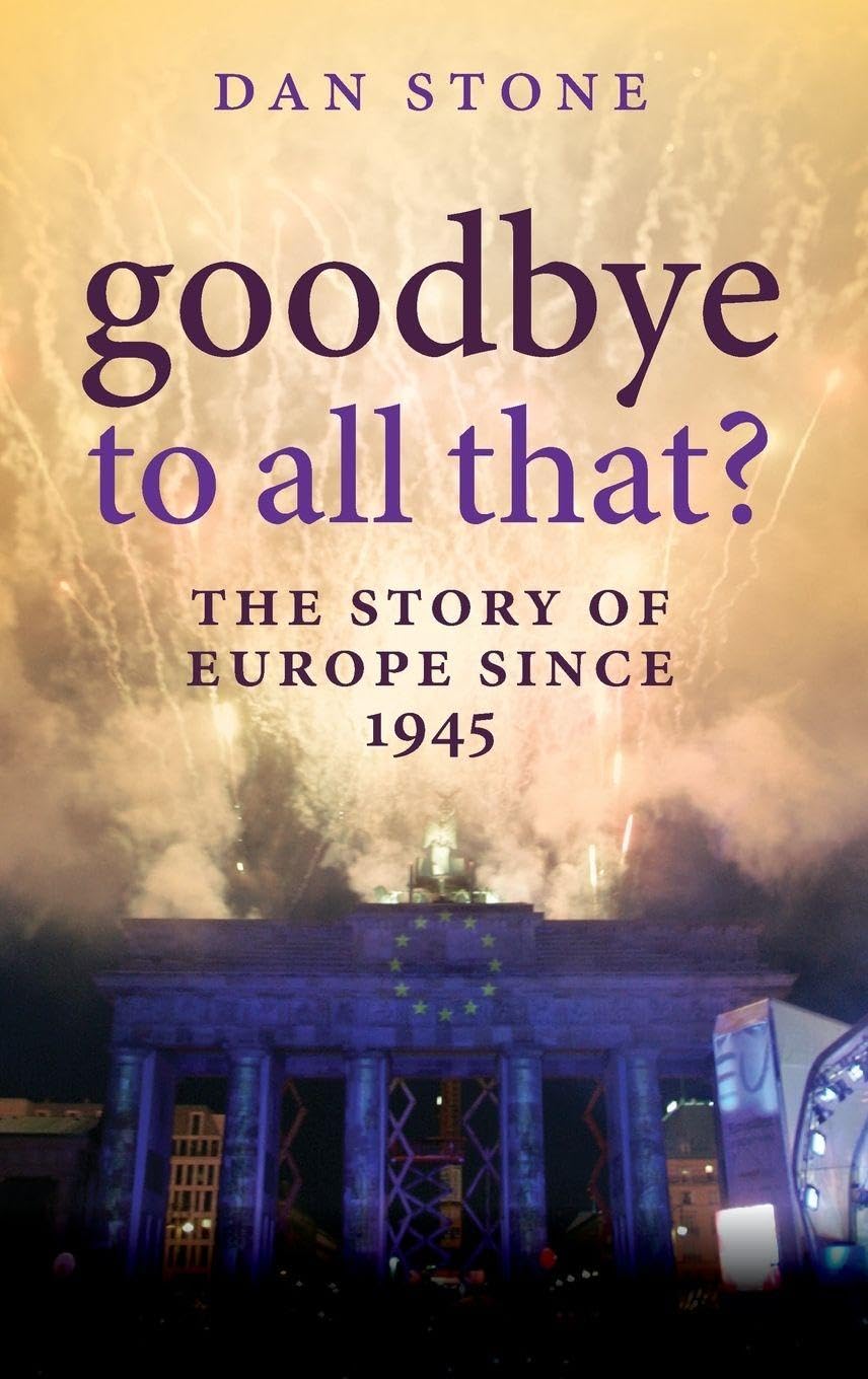 GOODBYE TO ALL THAT?: STORY EURO 1945 C Politics & History
