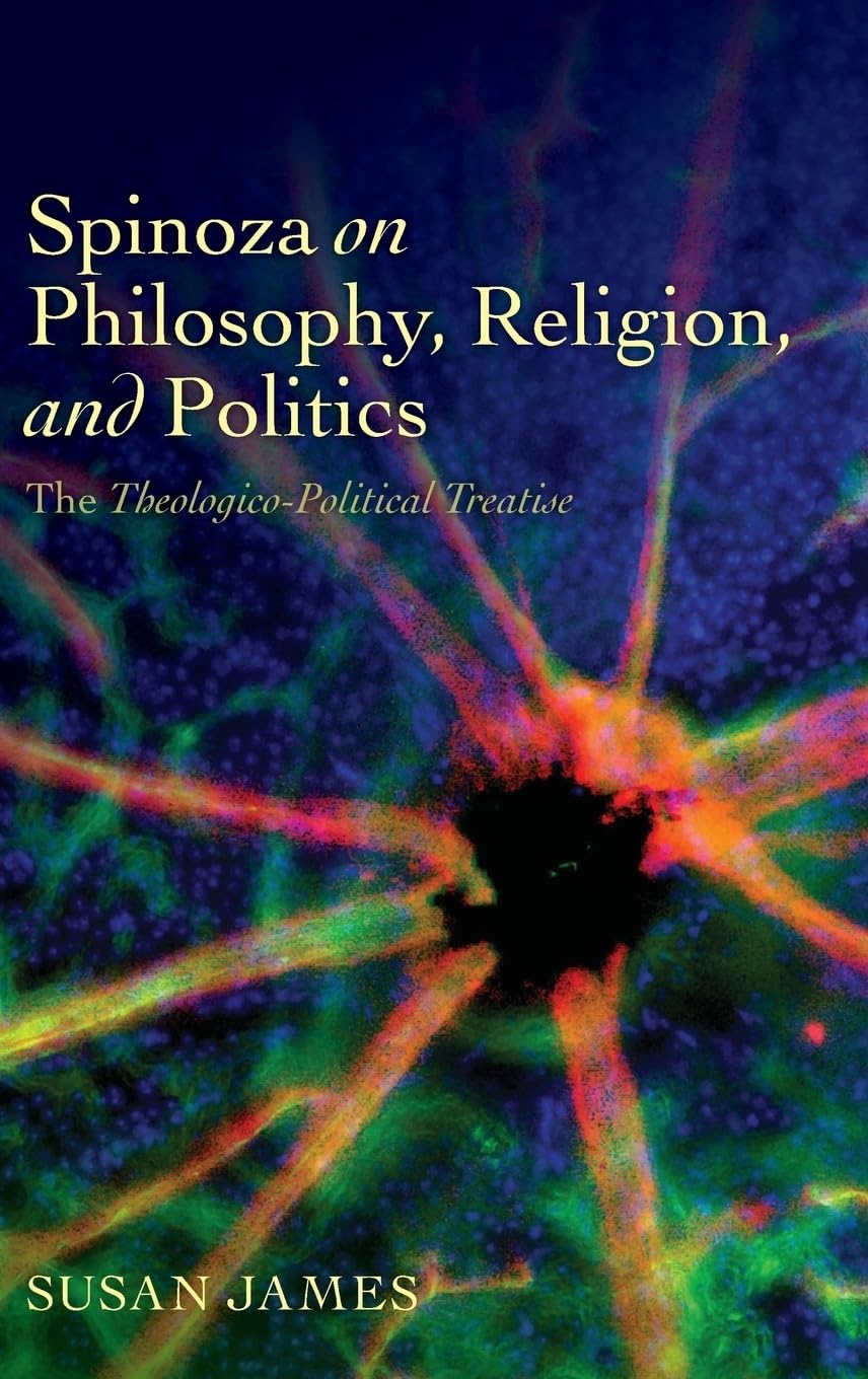 Spinoza on Philosophy, Religion, and Politics Philosophy