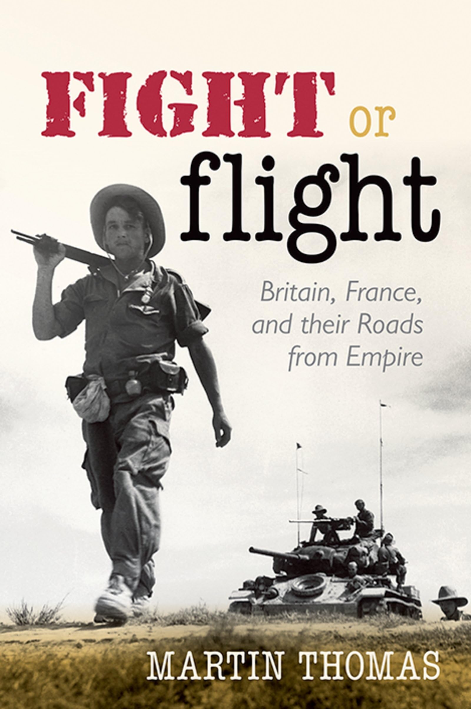 Fight or Flight: Britain, France, and their Roads from Empire Politics & History