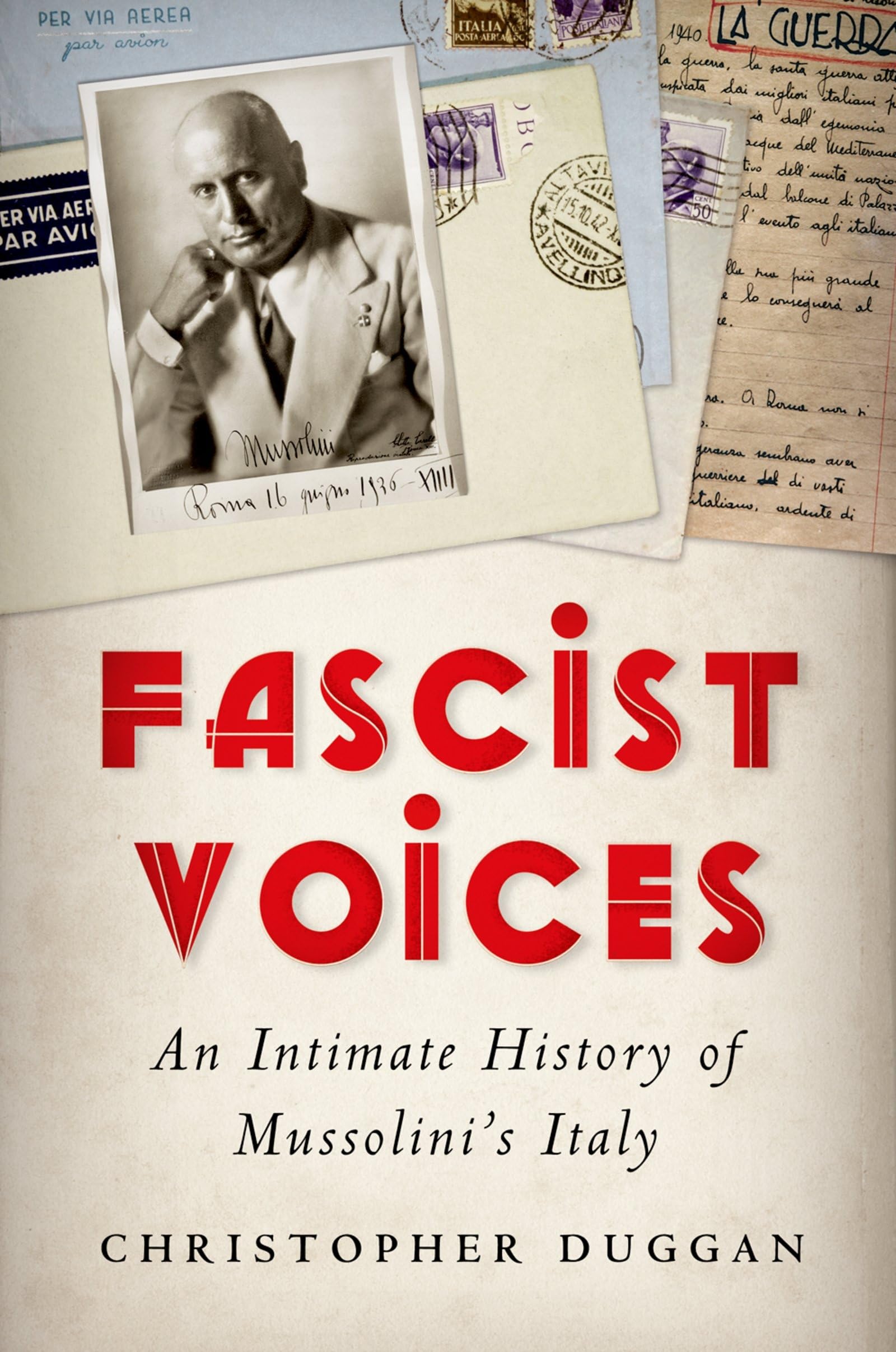 Fascist Voices: An Intimate History of Mussolini's Italy Politics & History
